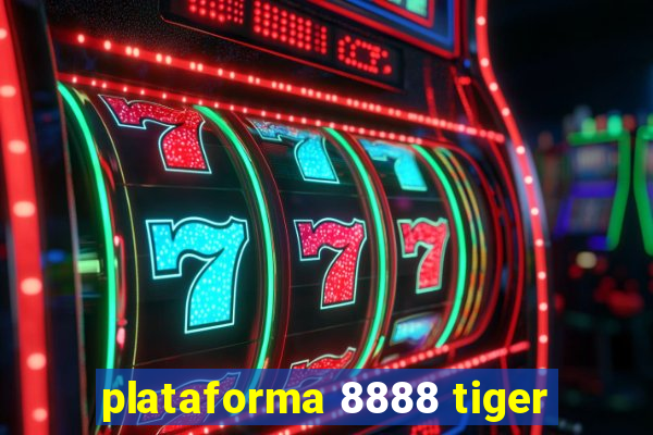 plataforma 8888 tiger